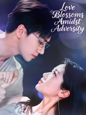 Love Blossoms Amidst Adversity