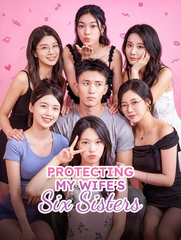 Protecting My Wife's Six Sisters