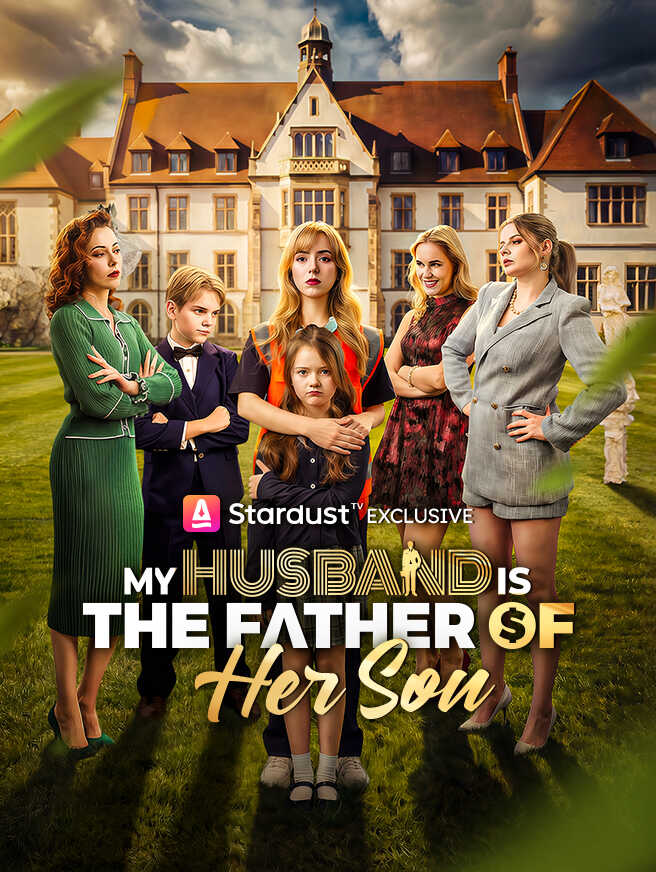 My Husband Is the Father of Her Son