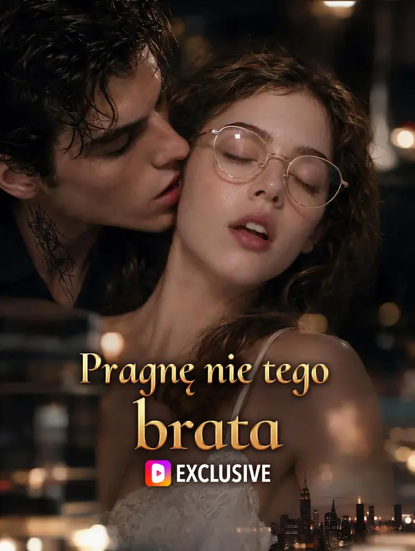 Pragnę nie tego brata