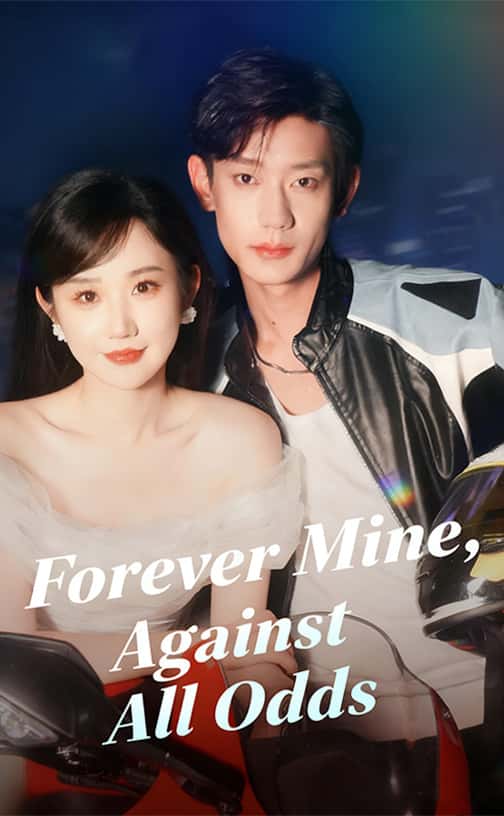 （Dubbed）Forever Mine, Against All Odds