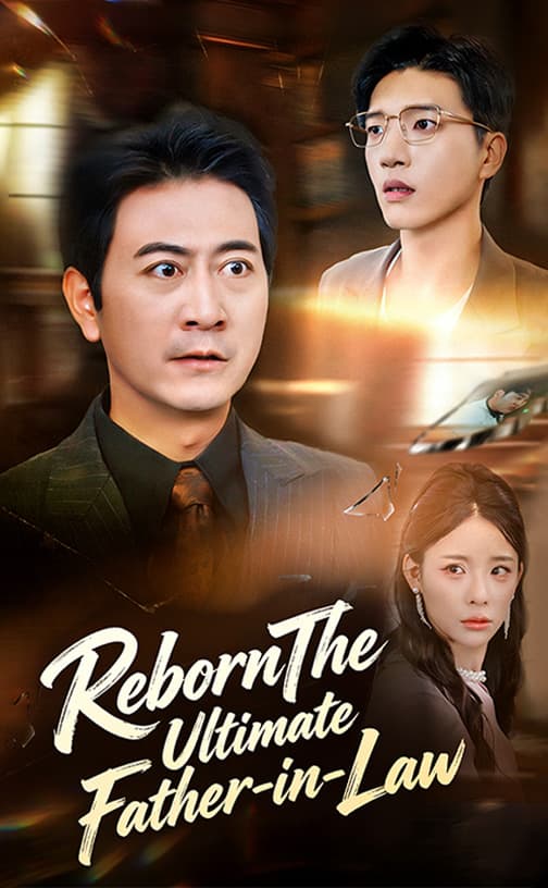 （Dubbed）Reborn: The Ultimate Father-in-Law