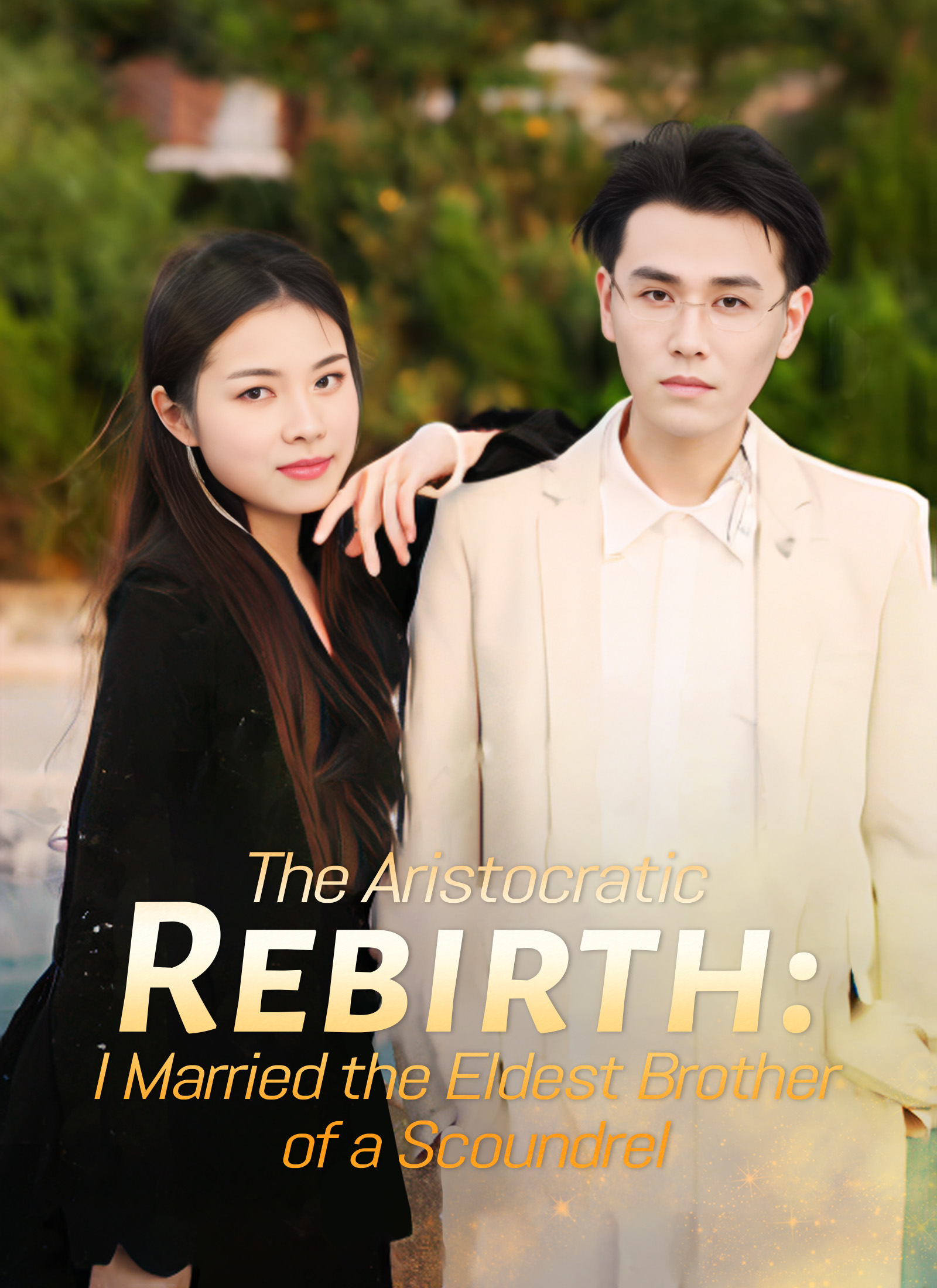 The Aristocratic Rebirth: I Married the Eldest Brother of a Scoundrel