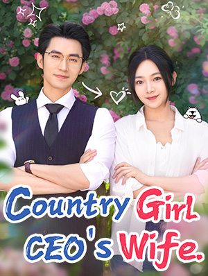 Country Girl, CEO’s Wife.（Dubbed）