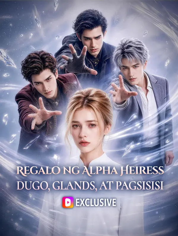 Regalo ng Alpha Heiress: Dugo, Glands, at Pagsisisi