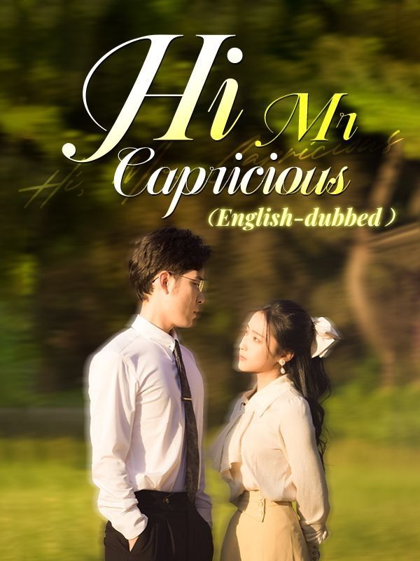 Hi, Mr. Capricious（DUBBED)