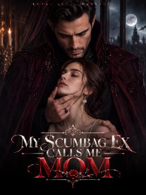 My Scumbag Ex Calls Me Mom